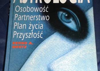 Astrologia. Osobowość. Partnerstwo. Plan życia - Bernd A. Mertz