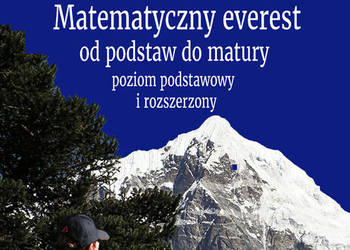 Matematyczny everest od podstaw do matury. 2025