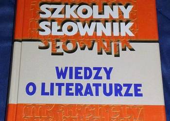 Szkolny słownik wiedzy o literaturze - R. Cudak, M. Pytasz Szkolny słownik wiedzy o literaturze - R. Cudak, M. Pytasz