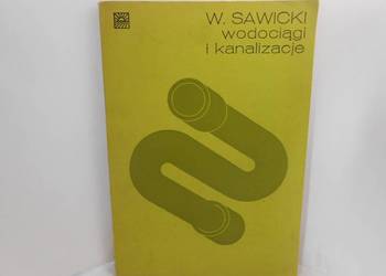 Wodociągi i kanalizacje. - Sawicki F.A. Wodociągi i kanalizacje. - Sawicki F.A.
