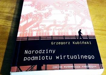 Narodziny podmiotu wirtualnego narracja, dyskurs, deixis Grzegorz Kubiński