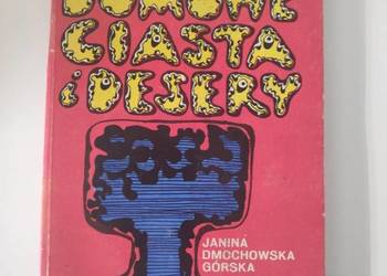 Domowe ciasta i desery  Janina Dmochowska Górska książka kucharska wypieki