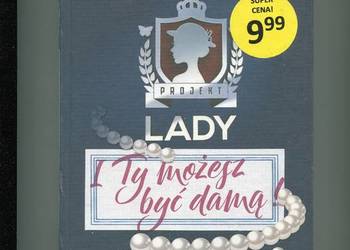 I Ty możesz być damą !