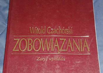 Zobowiązania. Zarys wykładu - Witold Czachórski