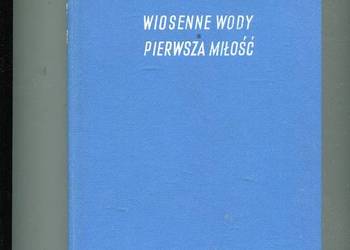 Wiosenne wody Pierwsza Miłość - Iwan Turgieniew
