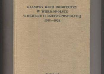 Klasowy ruch robotniczy w Wielkopolsce w okresie II Rze