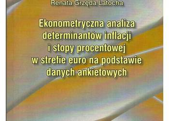 Ekonometryczna analiza determinantów inflacji i stopy procen