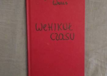 Herbert George Wells - Wehikuł czasu