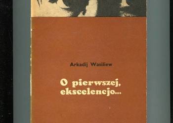 O pierwszej , ekselencjo... - Wasiliew
