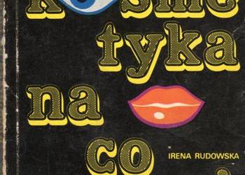 KOSMETYKA NA CO DZIEŃ - RUDOWSKA IRENA KOSMETYKA NA CO DZIEŃ - RUDOWSKA IRENA