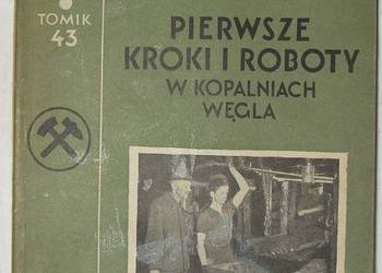 Pierwsze kroki i roboty w kopalniach węgla PRL Orłowski