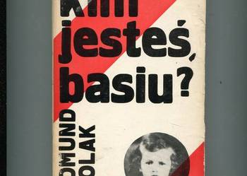 Kim jesteś Basiu ? Edmund Polak