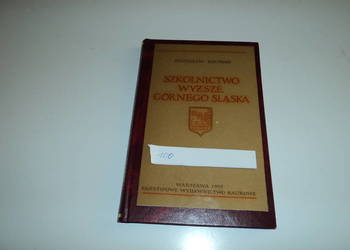 Szkolnictwo Wyższe Górnego Śląska - S. Bauman [ 1955r. ]