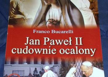 Jan Paweł II - Cudownie ocalony - Franco Bucarelli