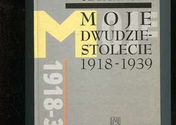 Moje dwudziestolecie 1918-1939 - Szymański