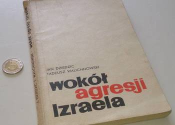 Dziedzic, Walichnowski „Wokół agresji Izraela” (Książka)