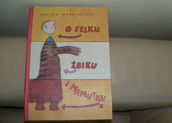 O Felku, Żbiku i Mamutku Wiktor Woroszylski