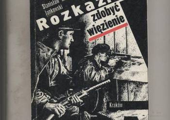 Rozkaz : zdobyć więzienie