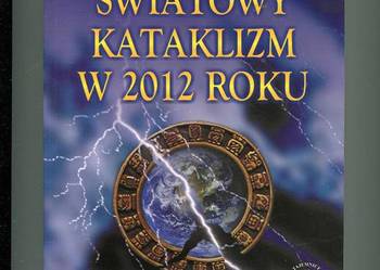 Światowy kataklizm w 2012 roku