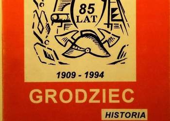 GRODZIEC HISTORIA OCHOTNICZEJ STRAŻY POŻARNEJ